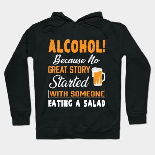 Alcohol, because no great story started Hoodie